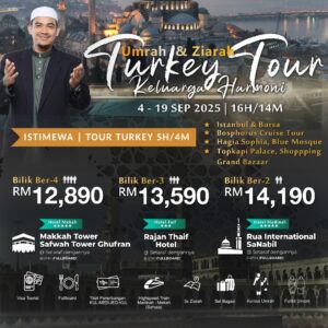 (4 - 19 September 2025) Pakej - Umrah & Ziarah - Turkey Tour Keluarga Harmoni